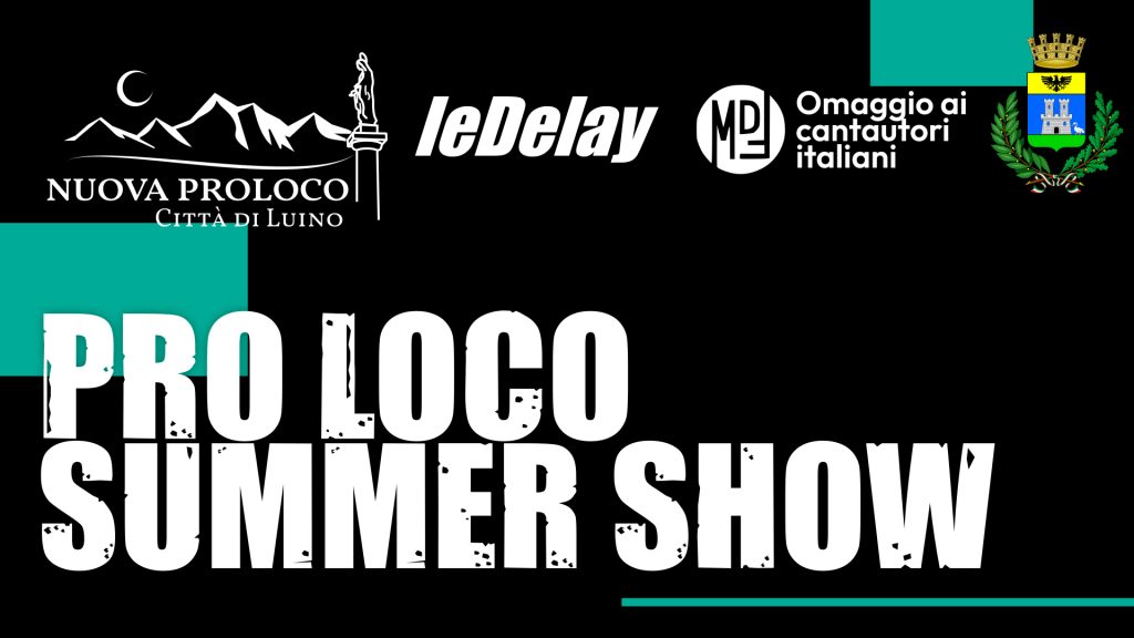 Pro loco Summer&nbsp;Show🎤🎸